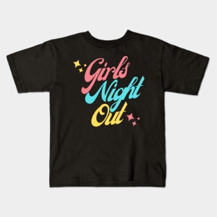 Girls Night Out. Fun Design For Weekends. Kids T-Shirt